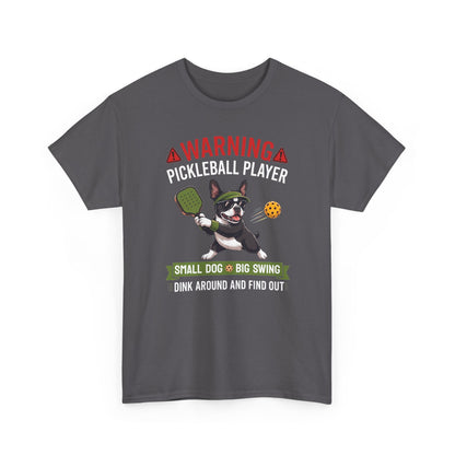 Boston Terrier Dog Pickleball T-Shirt - Dink Around And Find Out Funny Dog Shirt