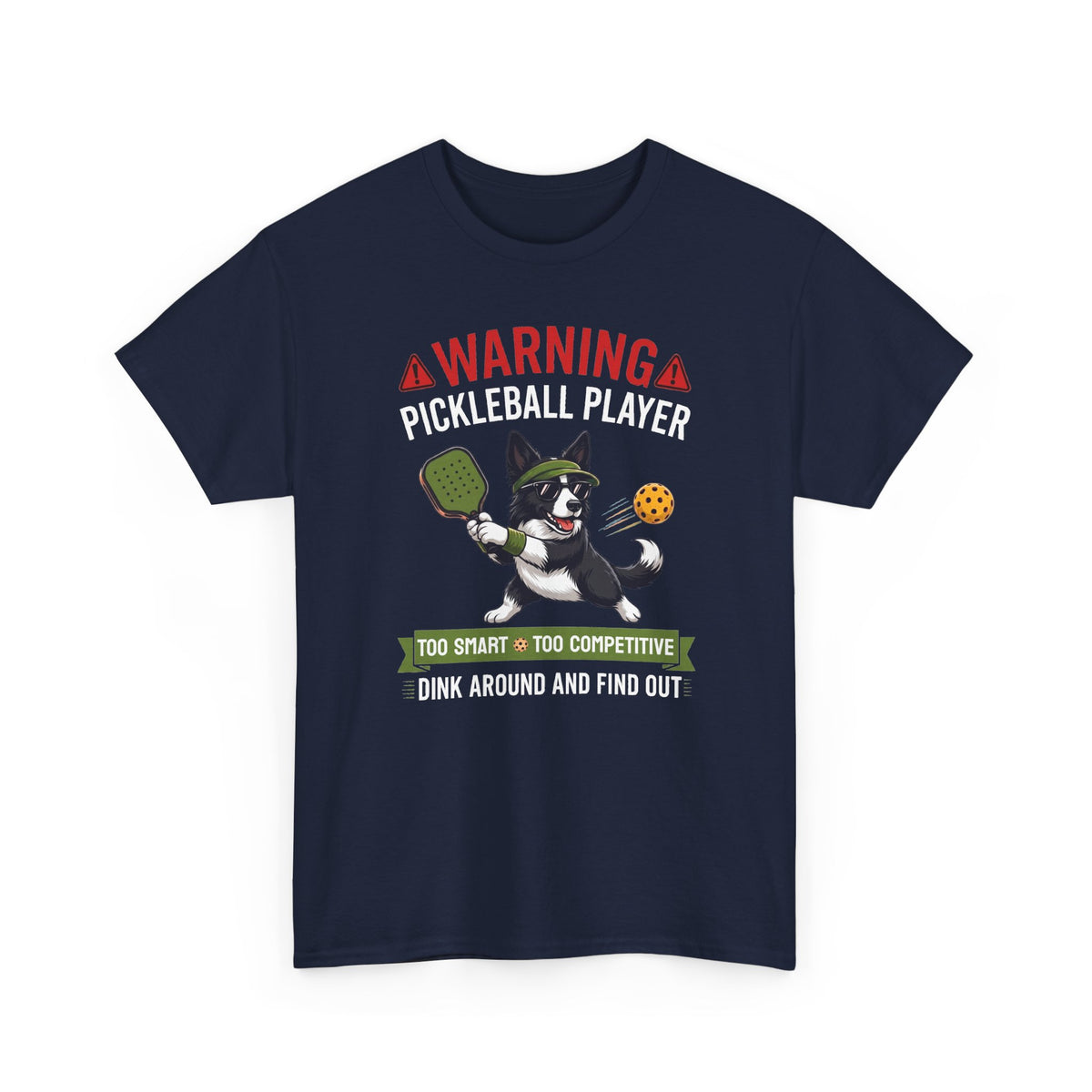 Border Collie Dog Pickleball T-Shirt - Dink Around And Find Out Funny Dog Shirt