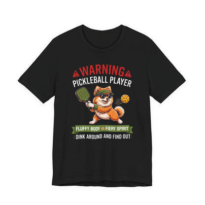 Pomeranian Pickleball T-Shirt - Dink Around And Find Out Funny Dog Shirt