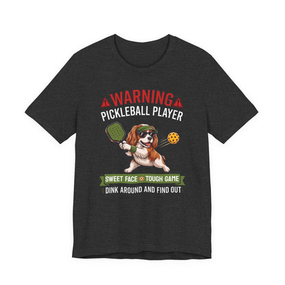 Cavalier King Charles Spaniel Pickleball T-Shirt - Dink Around And Find Out Funny Dog Shirt