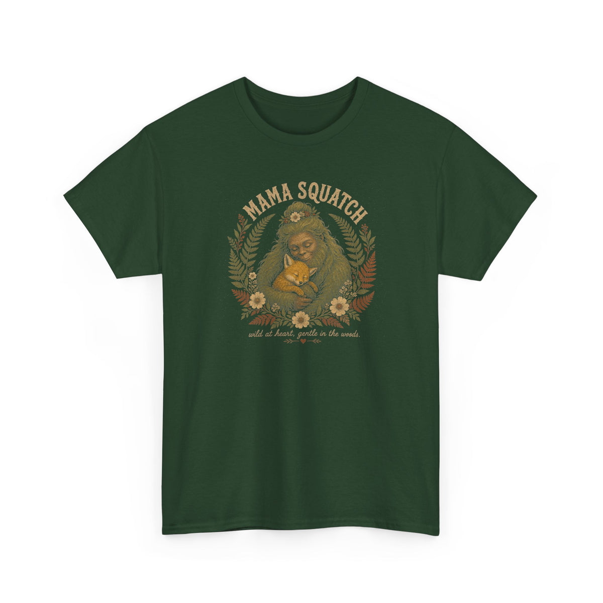 Mama Squatch T-Shirt – Wild At Heart Gentle In The Woods Bigfoot Tee