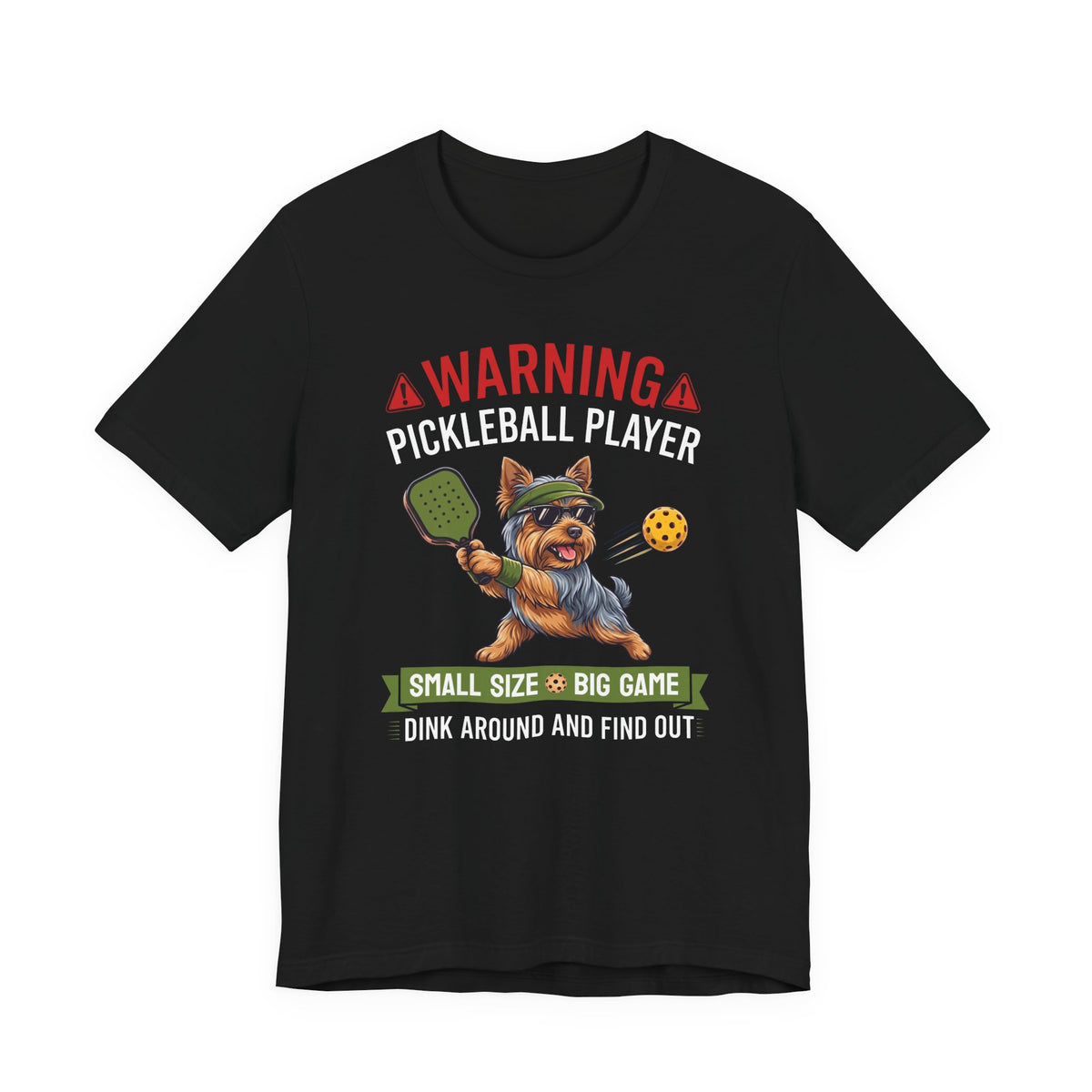 Yorkshire Terrier Pickleball T-Shirt - Dink Around And Find Out Funny Dog Shirt