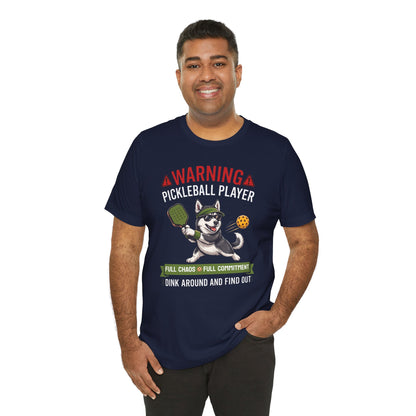 Siberian Husky Pickleball T-Shirt - Dink Around And Find Out Funny Dog Shirt
