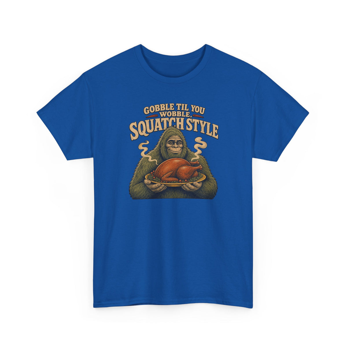 Gobble Til You Wobble T-Shirt - Funny Bigfoot Thanksgiving Graphic Tee