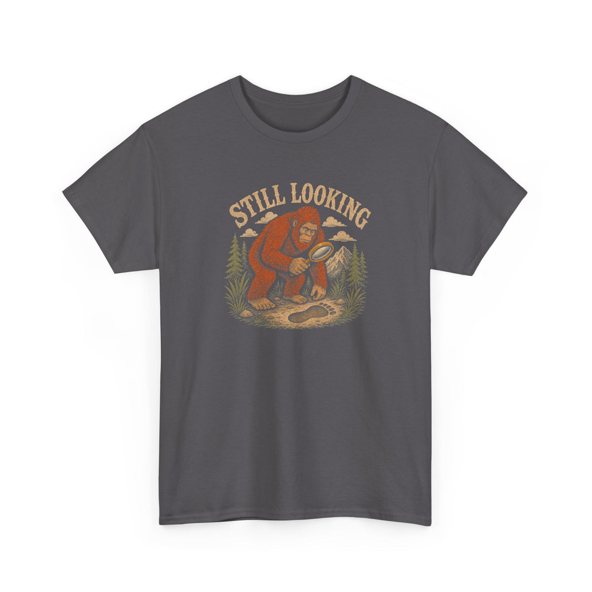 Still Looking T-Shirt - Funny Bigfoot Detective Graphic Tee