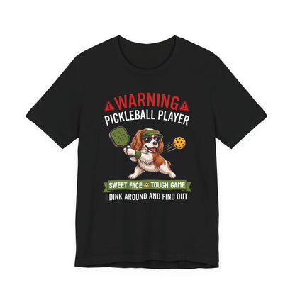 Cavalier King Charles Spaniel Pickleball T-Shirt - Dink Around And Find Out Funny Dog Shirt