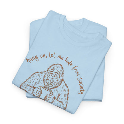 Bigfoot Coffee T-Shirt - Funny Hide From Society Hand-Drawn Graphic Tee