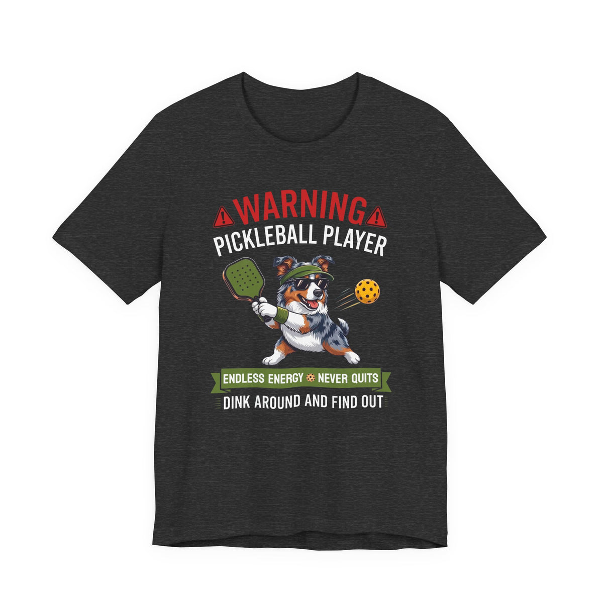 Australian Shepherd Pickleball T-Shirt - Dink Around And Find Out Funny Dog Shirt