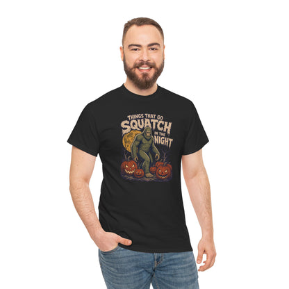 Things That Go Squatch In The Night T-Shirt - Bigfoot Halloween Tee