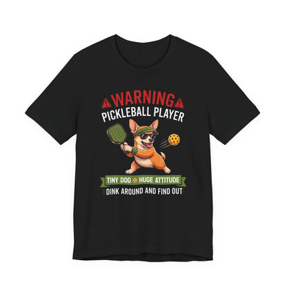 Chihuahua Pickleball T-Shirt - Dink Around And Find Out Funny Dog Shirt