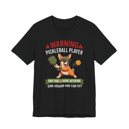 Chihuahua Pickleball T-Shirt - Dink Around And Find Out Funny Dog Shirt