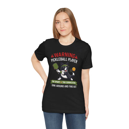 Border Collie Pickleball T-Shirt - Dink Around And Find Out Funny Dog Shirt