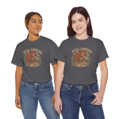 Still Looking T-Shirt - Funny Bigfoot Detective Graphic Tee