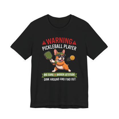 French Bulldog Pickleball T-Shirt - Dink Around And Find Out Funny Dog Shirt