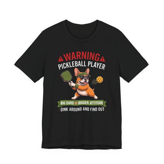 French Bulldog Pickleball T-Shirt - Dink Around And Find Out Funny Dog Shirt