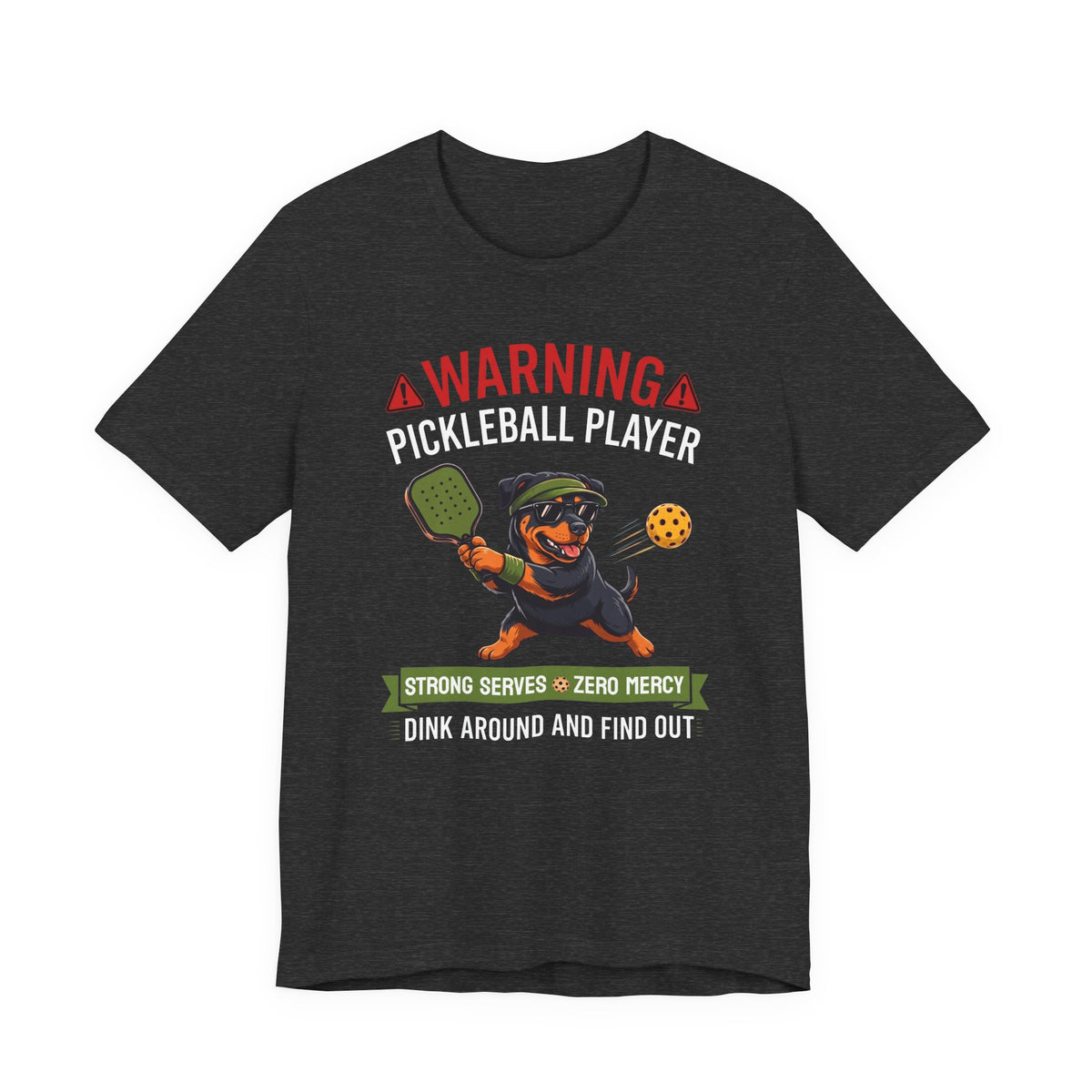 Rottweiler Pickleball T-Shirt - Dink Around And Find Out Funny Dog Shirt