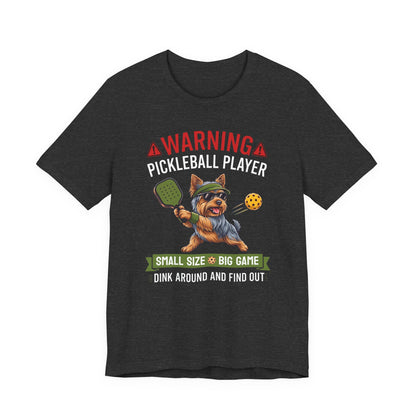 Yorkshire Terrier Pickleball T-Shirt - Dink Around And Find Out Funny Dog Shirt