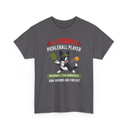 Border Collie Dog Pickleball T-Shirt - Dink Around And Find Out Funny Dog Shirt