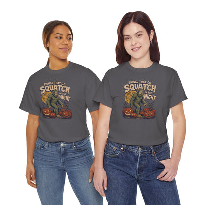Things That Go Squatch In The Night T-Shirt - Bigfoot Halloween Tee