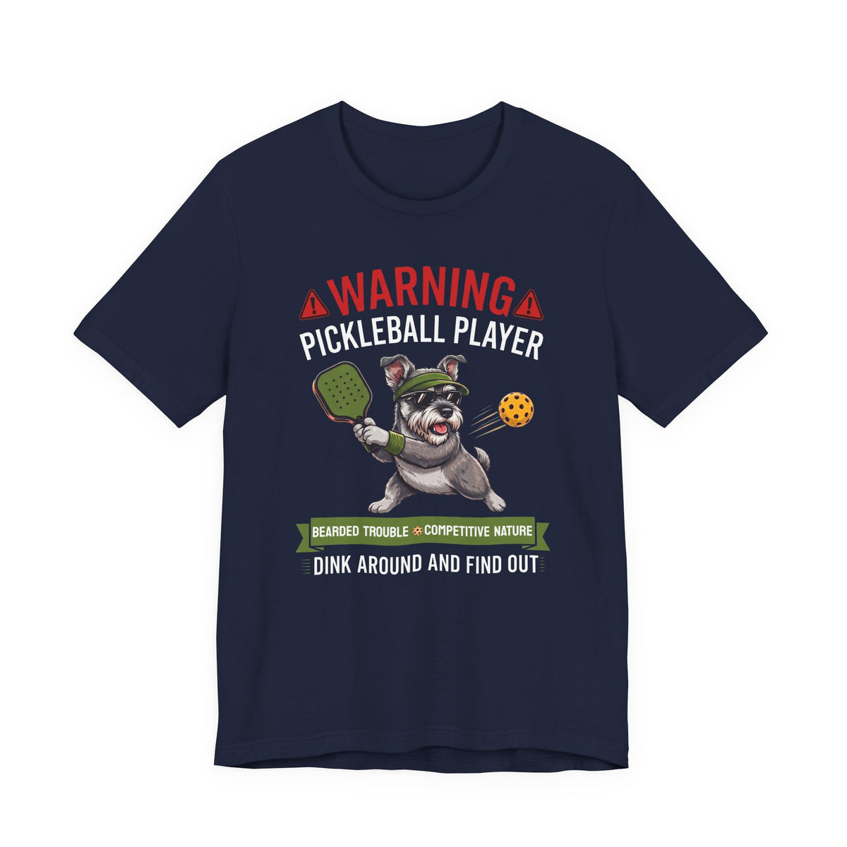 Miniature Schnauzer Pickleball T-Shirt - Dink Around And Find Out Funny Dog Shirt