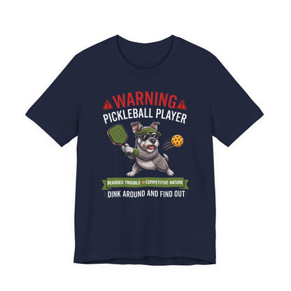Miniature Schnauzer Pickleball T-Shirt - Dink Around And Find Out Funny Dog Shirt
