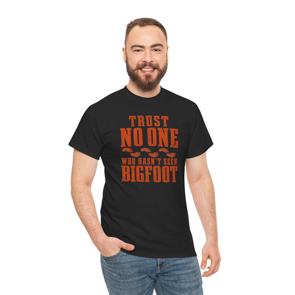 Trust No One Who Hasn't Seen Bigfoot T-Shirt - Bold Statement Graphic Tee