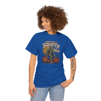 Things That Go Squatch In The Night T-Shirt - Bigfoot Halloween Tee