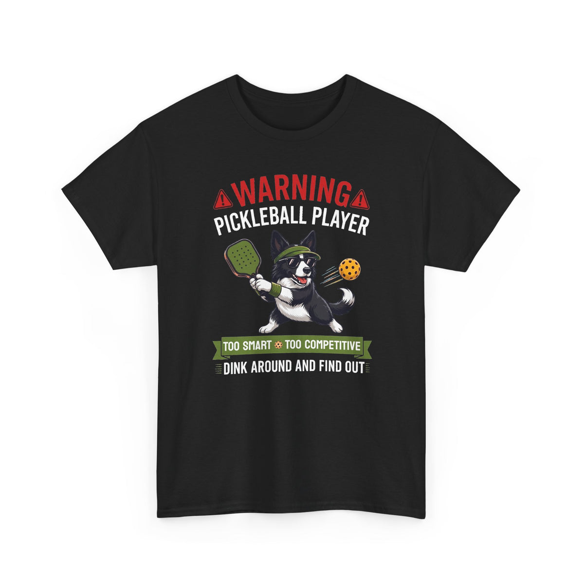 Border Collie Dog Pickleball T-Shirt - Dink Around And Find Out Funny Dog Shirt
