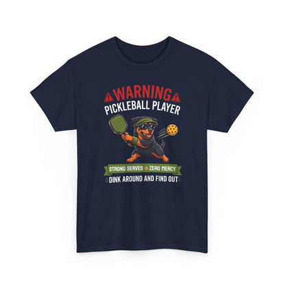 Rottweiler Dog Pickleball T-Shirt - Dink Around And Find Out Funny Dog Shirt